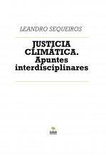 Libro JUSTICIA CLIMÁTICA. Apuntes interdisciplinares, autor LEANDRO SEQUEIROS SAN ROMAN