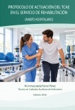 Libro PROTOCOLO DE ACTUACIÓN DEL TCAE EN EL SERVICIO DE REHABILITACIÓN, autor inmeta