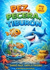 Libro PEZ, PECERA, TIBURÓN, autor DARIO PAUL DAVILA HASING