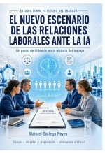 Libro El nuevo escenario de las relaciones laborales ante la inteligencia artificial, autor MANUEL GALLEGO REYES