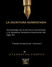 Libro LA ESCRITURA AUMENTADA, autor BRAYAN ATAHUALPA CAMPOS CASTILLO