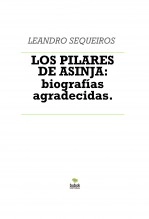 Libro LOS PILARES DE ASINJA: biografías agradecidas., autor LEANDRO SEQUEIROS SAN ROMAN
