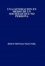 UNA GENERACION EN MEDIO DE UN SOCIEDAD QUE NO PERDONA