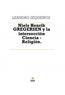 Niels H. GREGERSEN y la intersección Ciencia - Religión.