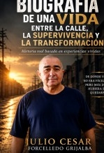 Biografía de una vida entre la calle, la supervivencia y la transformación