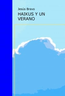 HAIKUS Y UN VERANO