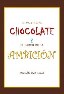 EL VALOR DEL CHOCOLATE Y EL SABOR DE LA AMBICIÓN