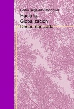 Libro Hacia la Globalización Deshumanizada, autor Pedro Regalado Rodríguez