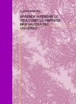 APRENDE A PENSAR LA VIDA COMO LA EMPRESA MÁS VALIOSA DEL UNIVERSO