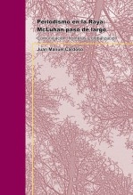 Libro Periodismo en la Raya: McLuhan pasó de largo, autor juanmiti
