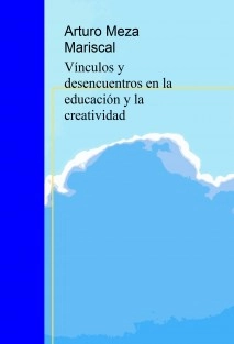 Vínculos y desencuentros en la educación y la creatividad