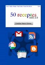 Libro 50 receptes web 2.0, autor Cristóbal Nebot Gómez