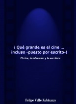 Libro ¡Qué grande es el cine... incluso puesto por escrito!, autor fvz