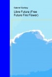 Libre Futura Free Future Fire Flower