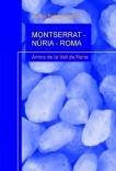 MONTSERRAT - NÚRIA - ROMA