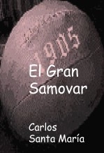 Libro El Gran Samovar, autor Carlos Santa María Pico