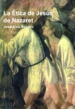 La Ética de Jesús de Nazaret