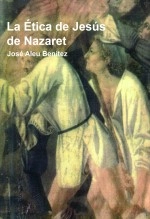 Libro La Ética de Jesús de Nazaret, autor José Aleu Aleu Benítez