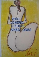 Libro SEXO, DINERO Y OTRAS AMBICIONES, autor Josa Rodríguez Hódar