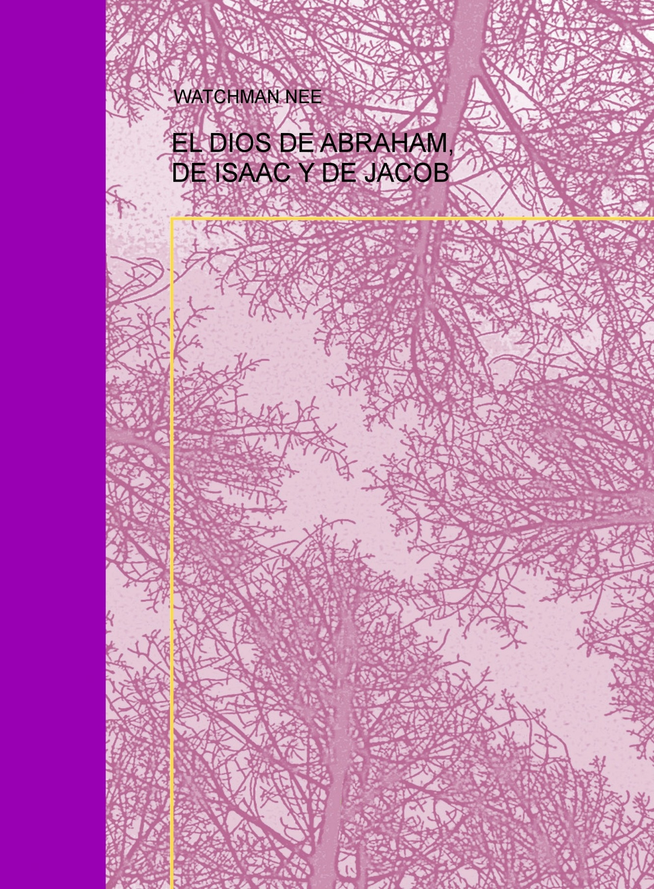 EL DIOS DE ABRAHAM, DE ISAAC Y DE JACOB | watchmannee - Bubok