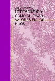 EL SEMBRADOR: COMO CULTIVAR VALORES EN LOS HIJOS