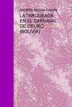 LA TARQUEADA EN EL CARNAVAL DE ORURO (BOLIVIA)
