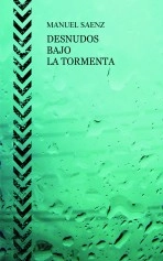 Libro DESNUDOS BAJO LA TORMENTA, autor Jose Manuel Rodríguez Sáenz