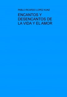 ENCANTOS Y DESENCANTOS DE LA VIDA