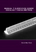 MANUAL Y EJERCICIOS SOBRE ESCALAS Y ESCALÍMETROS
