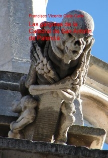 Las gárgolas de la Catedral de San Antolín de Palencia