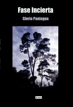 Libro Fase incierta, autor Gloria Paniagua