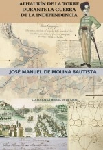Libro Alhaurín de la Torre durante la Guerra de la Independencia, autor José Manuel de Molina Bautista