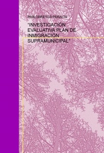 “INVESTIGACIÓN EVALUATIVA PLAN DE INMIGRACIÓN SUPRAMUNICIPAL"