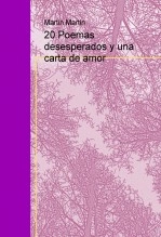 Libro 20 Poemas desesperados y una carta de amor, autor martinmartin