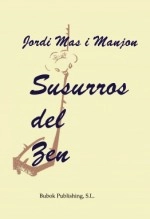 Libro SUSURROS DEL ZEN, autor Jordi Mas i Manjon Ph.D