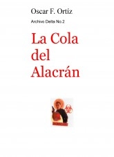 Libro Archivo Delta No.2: La Cola del Alacrán, autor Oscar F. Ortíz