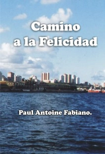 Camino a la Felicidad. (Relatos encadenados)