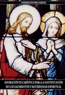 ADORACIÓN EUCARÍSTICA PARA LA SANTIFICACIÓN DE LOS SACERDOTES