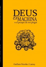 Deus ex Machina o el perquè de tot plegat