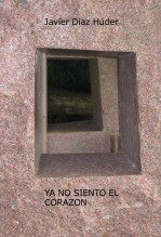 Libro YA NO SIENTO EL CORAZÓN, autor Javier Díaz Húder
