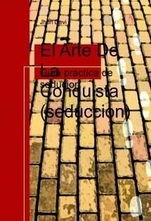 El Arte De La Conquista (seduccion)