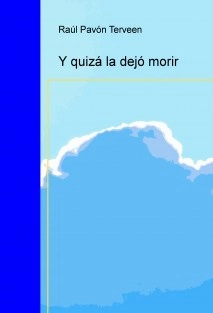 Y quizá la dejó morir