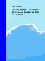 Libro La Cinta de Medir - Para Estudiantes del Civismo desde la Preparatoria "Hasta la Muerte", autor Frank Denke