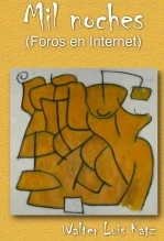Libro Mil noches (Foros en Internet), autor Walter Luis Katz