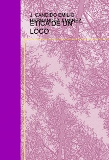 ÉTICA DE UN LOCO
