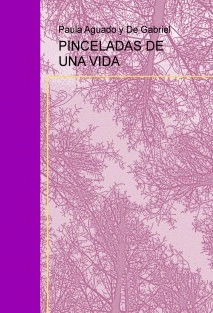 PINCELADAS DE UNA VIDA