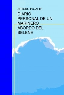 DIARIO PERSONAL DE UN MARINERO ABORDO DEL SELENE
