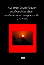 Libro No somos los que fuimos en Horas de traslación con Preposiciones con proposición, autor Gloria Paniagua