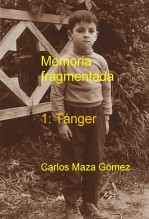 Libro Memoria fragmentada 1, autor Carlos Maza Gómez