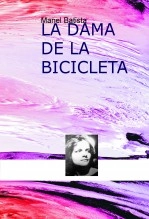 Libro LA DAMA DE LA BICICLETA, autor MANEL BATISTA BATISTA i FARRÉS